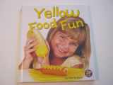 9780736853859-0736853855-Yellow Food Fun (A+ Books: Eat Your Colors)