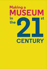 9780692277638-0692277633-Making a Museum in the 21st Century