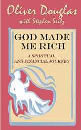 9781453712634-1453712631-God Made Me Rich: A Spiritual and Financial Journey