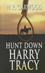 9781410446473-1410446476-Hunt Down Harry Tracy: A Western Story