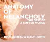 9780982853764-0982853769-Anatomy of Melancholy: The Best of A Softer World