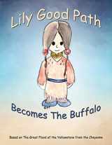 9781543186208-1543186203-Lily Good Path Becomes the Buffalo