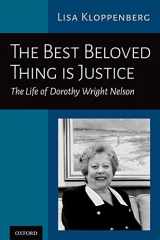 9780197608579-0197608574-The Best Beloved Thing is Justice: The Life of Dorothy Wright Nelson
