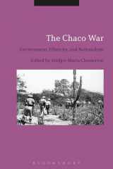 9781350045675-1350045675-The Chaco War: Environment, Ethnicity, and Nationalism