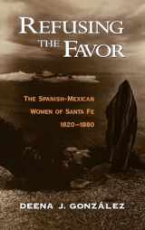 9780195078909-019507890X-Refusing the Favor: The Spanish-Mexican Women of Santa Fe, 1820-1880