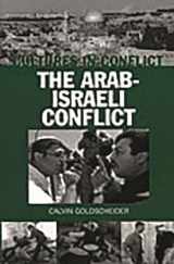9780313307225-0313307229-Cultures in Conflict--The Arab-Israeli Conflict (The Greenwood Press Cultures in Conflict Series)