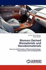 9783848430680-3848430681-Biomass Derived Biomaterials and Nanobiomaterials: Sources and Principles of Bionanotechnology (Nanocatalyst and nanobioplastic)