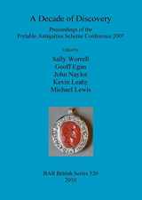 9781407307237-1407307231-A Decade of Discovery: Proceedings of the Portable Antiquities Scheme Conference 2007 (BAR British)