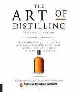 9781631595547-1631595547-The Art of Distilling, Revised and Expanded: An Enthusiast's Guide to the Artisan Distilling of Whiskey, Vodka, Gin and other Potent Potables