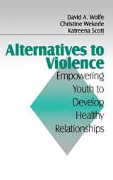 9780803970304-0803970307-Alternatives to Violence: Empowering Youth To Develop Healthy Relationships
