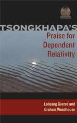 9780861712649-0861712641-Tsongkhapa's Praise for Dependent Relativity