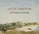 9780982706978-0982706979-Little Compton: A Changing Landscape