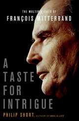 9780805088533-0805088539-A Taste for Intrigue: The Multiple Lives of François Mitterrand