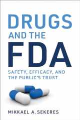 9780262548397-0262548399-Drugs and the FDA: Safety, Efficacy, and the Public's Trust