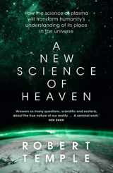 9781473623750-1473623758-A New Science of Heaven: How the new science of plasma physics is shedding light on spiritual experience