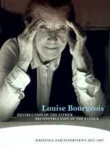 9780262522465-0262522462-Louise Bourgeois Destruction of the Father / Reconstruction of the Father: Writings and Interviews, 1923-1997