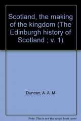 9780064918305-0064918300-Scotland, the making of the kingdom (The Edinburgh history of Scotland ; v. 1)