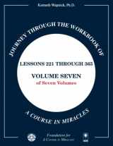 9781591429265-1591429269-Journey through the Workbook of A Course in Miracles: Lessons 221 through 365, Volume Seven of Seven-Volumes