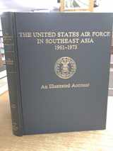 9780912799162-0912799161-The United States Air Force in Southeast Asia, 1961-73: An Illustrated Account