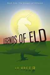 9780999014301-0999014307-Legends of Eld: The Dragon of Elfwood