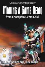 9781556220487-1556220480-Making a Game Demo: From Concept to Demo Gold: From Concept to Demo Gold (Wordware Game Developer's Library)