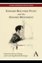 9780857285652-0857285653-Edward Bouverie Pusey and the Oxford Movement (Anthem Nineteenth-Century Series)