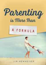 9781596388185-1596388188-Parenting Is More Than a Formula