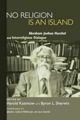 9781606083413-1606083414-No Religion Is an Island: Abraham Joshua Heschel and Interreligious Dialogue