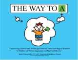 9781931282871-1931282870-The Way to A: Empowering Children with Autism Spectrum and Other Neurological Disorders to Monitor and Replace Aggression and Tantrum Behavior