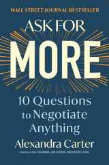 9781982130480-1982130482-Ask for More: 10 Questions to Negotiate Anything