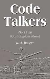 9781403311023-1403311021-Code Talkers: Rioct Fein (Our Kingdom Alone)