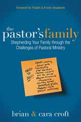 9780310495093-0310495091-The Pastor's Family: Shepherding Your Family through the Challenges of Pastoral Ministry