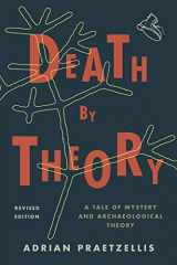 9780759119581-0759119589-Death by Theory: A Tale of Mystery and Archaeological Theory