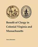 9781465248213-1465248218-Benefit of Clergy in Colonial Virginia and Massachusetts