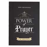 9781432131388-1432131389-Mini Devotions The Power of Prayer - 180 Concise, Practical, and Powerful Devotions on the Power of Prayer, Softcover Gift Book for Men and Women