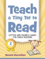 9781999966379-1999966376-Teach a Tiny Tot to Read: Letter and Phonics Games for Early Reading
