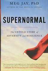 9781455559152-1455559156-Supernormal: The Untold Story of Adversity and Resilience