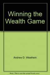 9780963789969-0963789961-Winning the Wealth Game