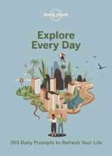 9781788686358-1788686357-Lonely Planet Explore Every Day: 365 daily prompts to refresh your life