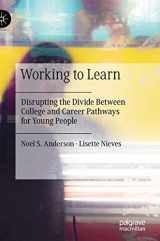 9783030353490-3030353494-Working to Learn: Disrupting the Divide Between College and Career Pathways for Young People