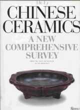 9780847819737-0847819736-Chinese Ceramics: A New Comprehensive Survey from the Asian Art Museum of San Francisco