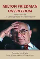 9780817920357-0817920358-Milton Friedman on Freedom: Selections from The Collected Works of Milton Friedman