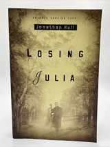 9780385333757-0385333757-Losing Julia