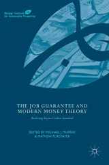 9783319464411-3319464418-The Job Guarantee and Modern Money Theory: Realizing Keynes’s Labor Standard (Binzagr Institute for Sustainable Prosperity)
