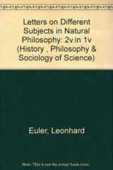 9780405065880-0405065884-Letters of Euler on different subjects in natural philosophy (History, philosophy, and sociology of science)