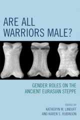 9780759110731-0759110735-Are All Warriors Male?: Gender Roles on the Ancient Eurasian Steppe (Gender and Archaeology)
