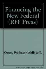 9780801817823-080181782X-Financing the New Federalism : Revenue Sharing, Conditional Grants, and Taxation (The Governance of Metropolitan Regions, 5)