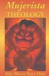 9781570750816-1570750815-Mujerista Theology: A Theology for the Twenty-First Century