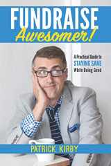 9781072070351-1072070359-Fundraise Awesomer!: A Practical Guide to Staying Sane While Doing Good