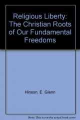 9780962989803-0962989800-Religious Liberty: The Christian Roots of Our Fundamental Freedoms